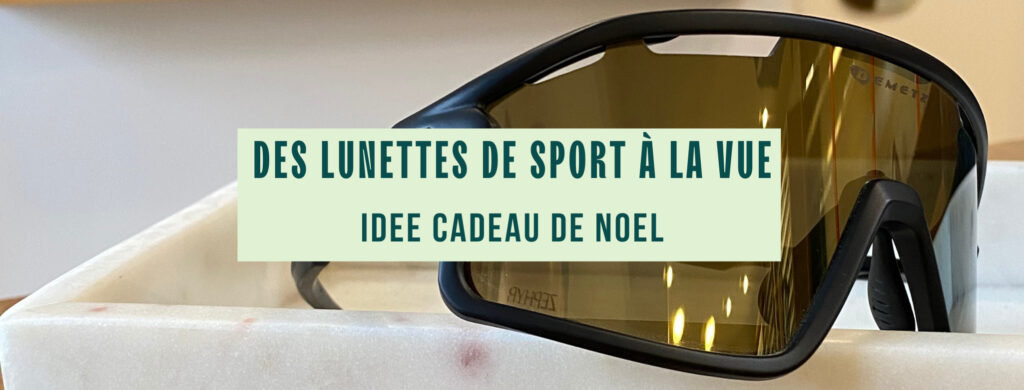 Idée cadeau de noël : des lunettes de sport à la vue sur Saint Sébastien sur Loire. vélo, piscine, sports collectifs, ski